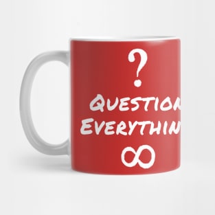 Question Everything Mug